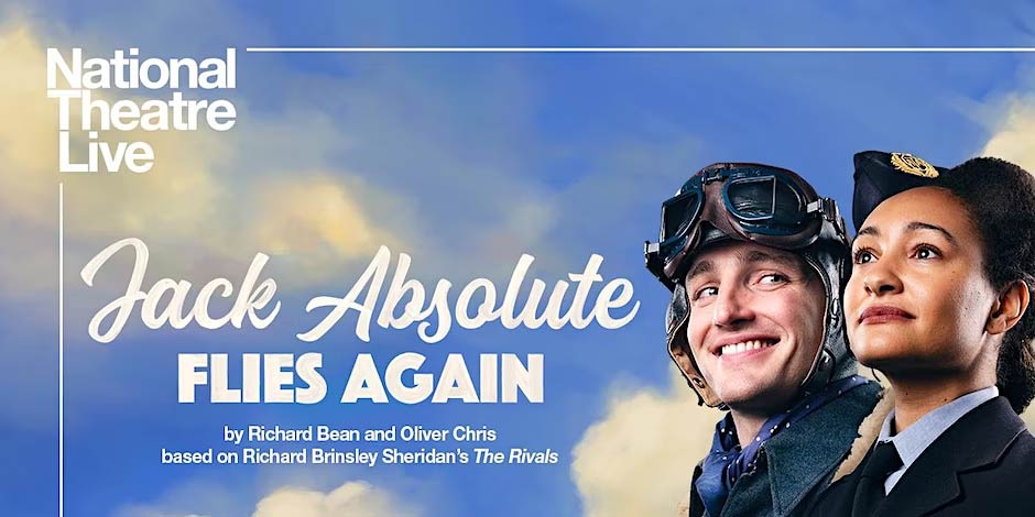National Theatre Encore Screening: Jack Absolute Flies Again 17th December