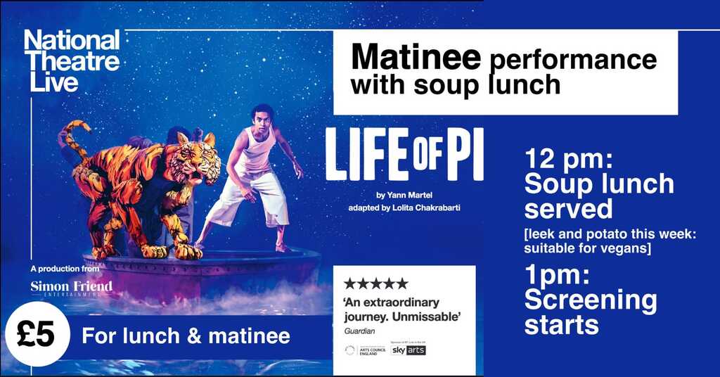 Soup Lunch and Life of Pi – Friday 9th June